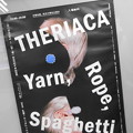 THERIACA Yarn, Rope, Spaghetti 展（１／4）