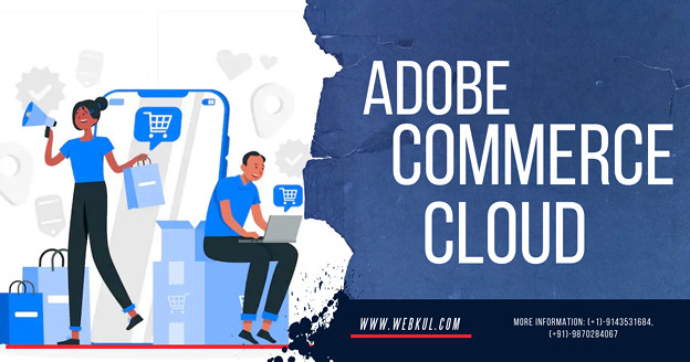 Adobe Commerce Cloud - E-commerce Solution for B2B &amp; B2C