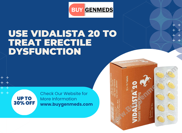 Use Vidalista 20 to treat erectile dysfunction