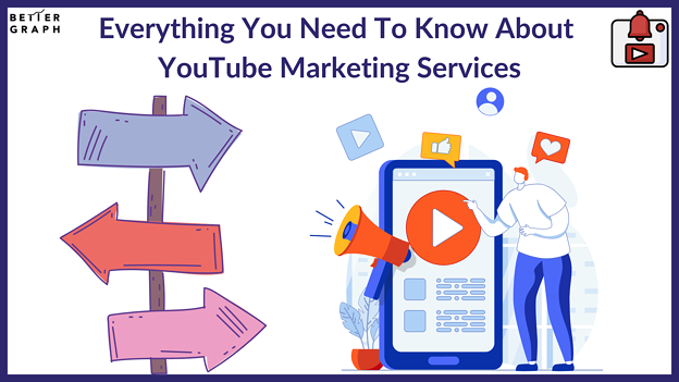 Everything You Need To Know About  YouTube Marketing Services